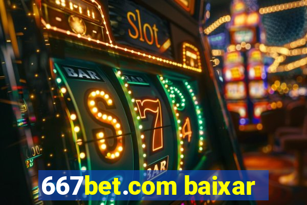 667bet.com baixar